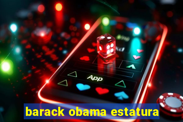 barack obama estatura